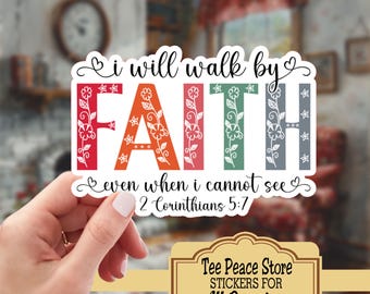 Walk By Faith Sticker, Christian Inspiration, Bible Verse Decal, 77a