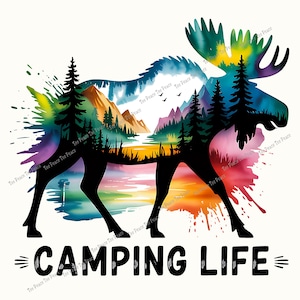 May include: A black silhouette of a moose with a colorful watercolor landscape inside. The landscape includes mountains, trees, and a lake. The text "CAMPING LIFE" is below the moose in a bold font.