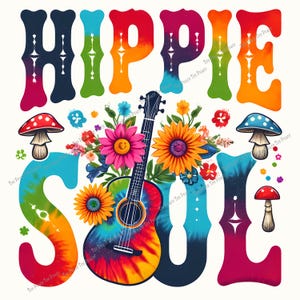 May include: A colorful graphic with the words "HIPPIE SOUL" in vibrant, tie-dye style lettering. A guitar, sunflowers, and mushrooms are featured in the design, evoking a retro, bohemian aesthetic. The image is a cheerful, artistic expression.