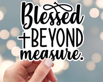 Blessed Beyond Measure Sticker, Christian Sticker, Easter Saying Sticker, Bible Verse Sticker, Water Bottle Sticker (s12t)