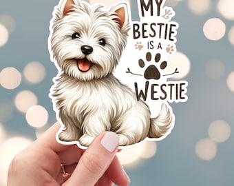 Westie Sticker, West Highland Terrier Sticker, My Bestie Is A Westie Sticker, Pet Dog Sticker, Water Bottle Sticker, (s52q)