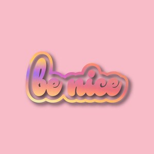 Groovy Be Nice Vinyl Car Decal