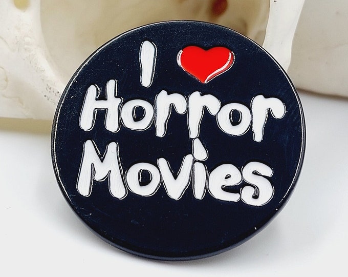 I Love Horror Movies Pin