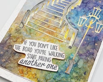 Handmade Greeting Card "If you don't like the road you're walking start paving another one."
