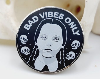 Wednesday Addams Pin (BAD VIBES ONLY)