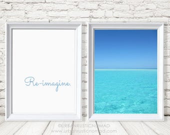 Re-imagine Inspiration, Wall Art Print, Coastal Photography, Printable Download, Tropical Sea, Ocean Water Waves, Minimalist Beach, Summer