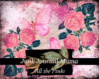 All the Pinks, junk journal, digital kit, journal supplies, handmade journal, vintage journal, rose journal, journal papers, nature journal