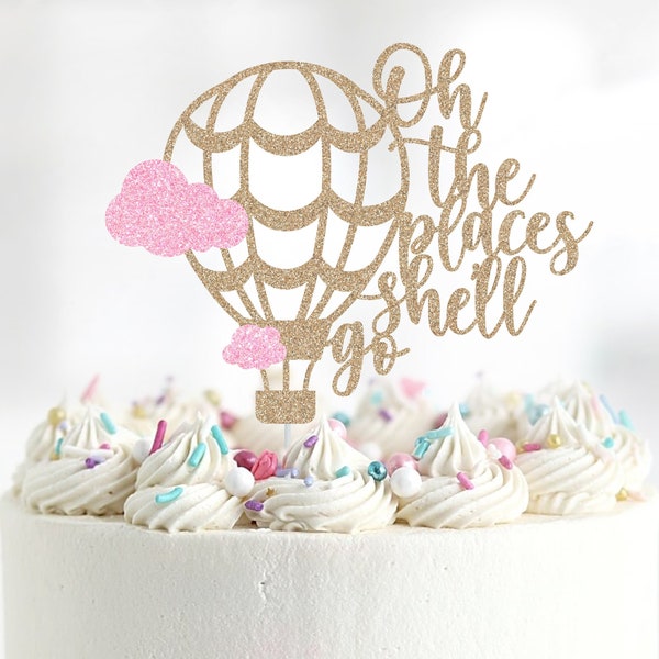 Oh the Places She'll Go Cake Topper, Girl Baby Shower Cake Topper, Hot Air Balloon Cake Topper, First Birthday Cake Topper, Graduation Decor