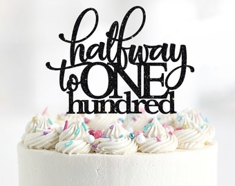 Halfway to ONE hundred Birthday Cake Topper, 50th Birthday Cake Topper, Milestone Cake Topper, 50th Birthday Decorations, Half Birthday