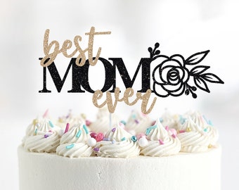 Glitter Mom Ever Cake Topper, Mother's Day Decoration