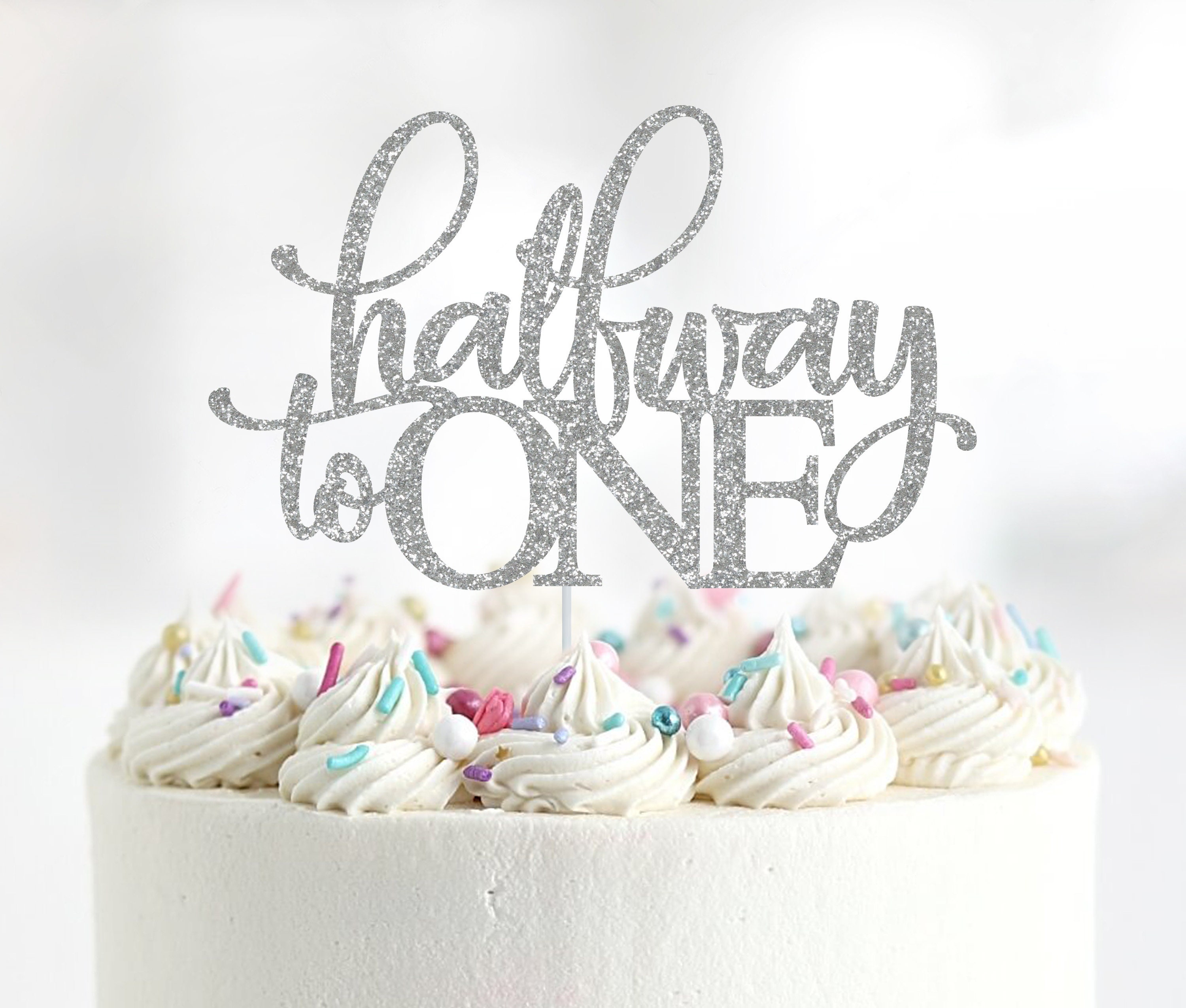 Half Birthday Cake Topper Halfway to One Cake Topper 6 Month Etsy