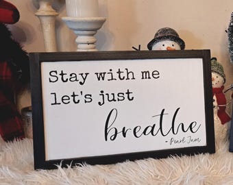 Pearl Jam | Stay with me, let's just breathe | Lucky man | PJ lyric sign | Christmas gift | Anniversary gift | Wedding present | PJ fan art