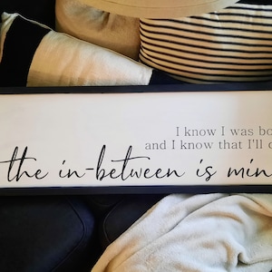 Pearl Jam | I am Mine | The in between is mine | Gift for PJ fan | Custom song quote | Song lyric sign | Personalized gift | Custom wall art