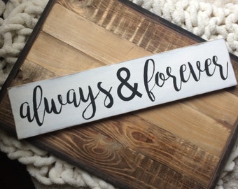 Always and Forever Sign, Unframed Wood Sign, Wedding Sign, Wedding Decor, Anniversary Gift, Wall Decor, In memory of, Love Quotes