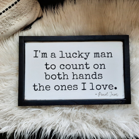 Pearl Jam Wood Sign, Just Breathe, I'm a Lucky Man, PJ lyric sign, Christmas Gift, Anniversary Gift, Wedding present
