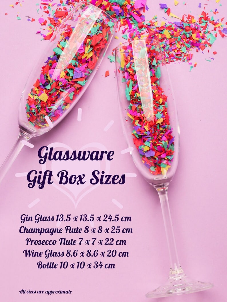 May include: Two champagne flutes filled with colorful confetti on a pink background. Text reads "Glassware Gift Box Sizes" with dimensions for gin, champagne, prosecco, wine glasses, and bottles. All sizes are approximate.