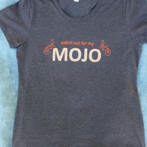 watch out for my MOJO - women&#39;s organic RPET Blend T-shirt