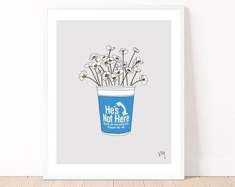 He's Not art, blue cup art, unc art, quirky wall art, flower art, tarheel art, north carolina art, quirky print, quirky art