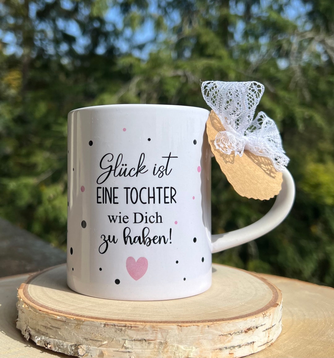 Glück Ist Eine Tochter Wie Dich Zu Haben Tasse personalisiert - Glück ist eine Tochter wie Dich zu haben