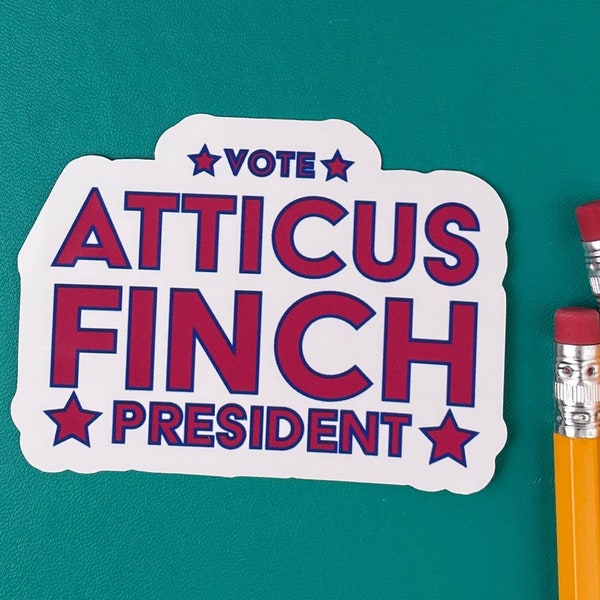 Atticus Finch for President, Bumper Stickers, To Kill a Mockingbird