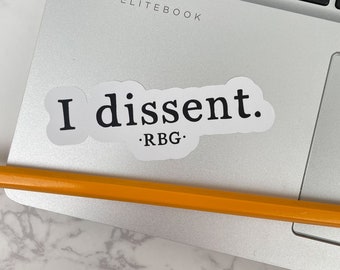 Feminist Stickers, Ruth Bader Ginsburg, I Dissent, Best Friend Gifts