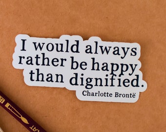 Laptop Stickers, I would always rather be happy, Charlotte Bronte quote