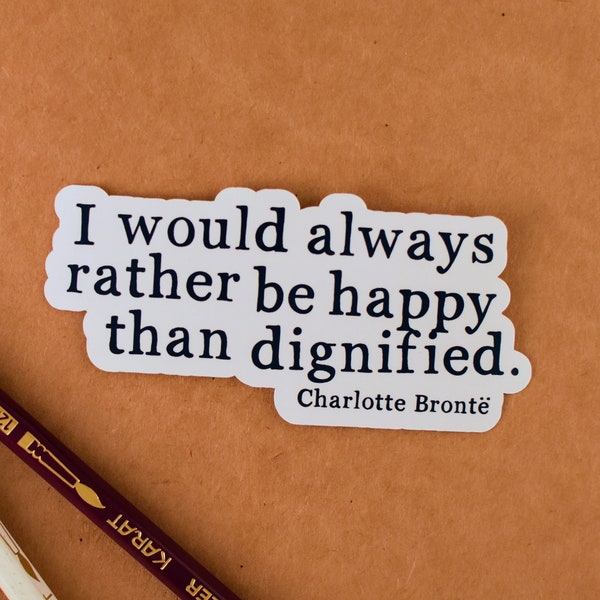 Laptop Stickers, I would always rather be happy, Charlotte Bronte quote