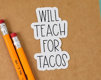 Custom Teacher Stickers, Will Teach for Tacos, Personalized Gifts