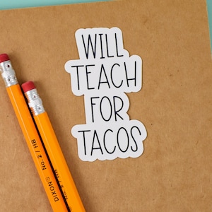 Custom Teacher Stickers, Will Teach for Tacos, Personalized Gifts