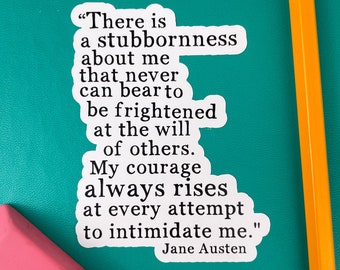 Laptop Stickers, Jane Austen Quote, There is a stubbornness about me, Inspirational Quotes