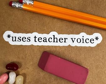 Uses Teacher Voice Funny Teacher Sticker, Laptop Decal