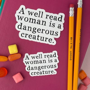 Book Lover Gifts, A Well Read Woman is  Dangerous Creature, Reading Stickers