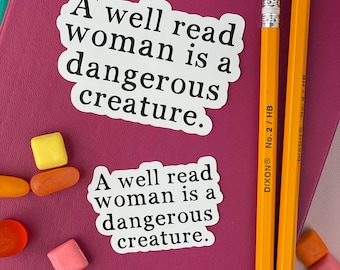 Book Lover Gifts, A Well Read Woman is  Dangerous Creature, Reading Stickers