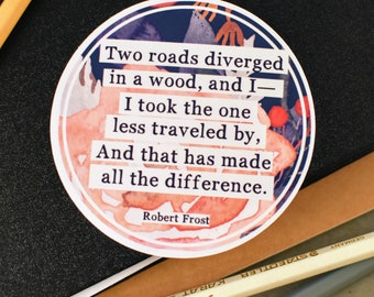 Bookish Sticker, Two Roads Diverged in the Wood, Graduation Gift, Robert Frost