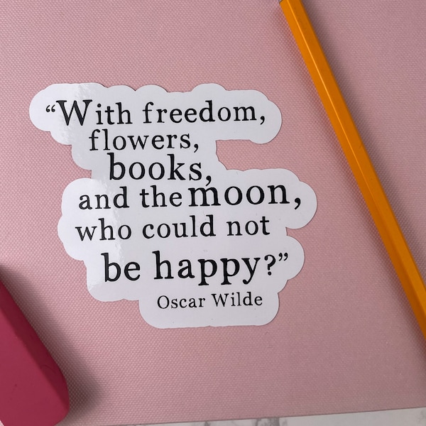 Oscar Wilde Quote, With freedom, flowers, books, and the moon, Bookish Gifts, Literary Stickers