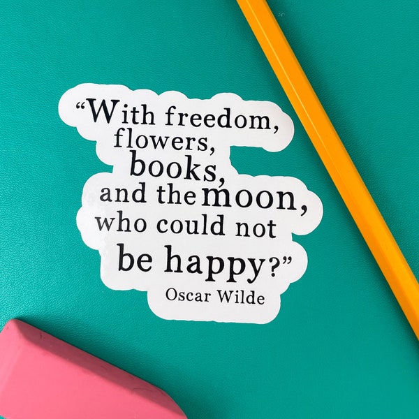 Oscar Wilde Quote, With freedom, flowers, books, and the moon, Bookish Gifts