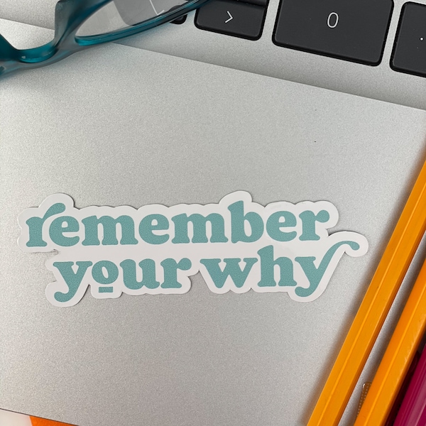 Laptop Stickers, Remember Your Why, Kindle Stickers