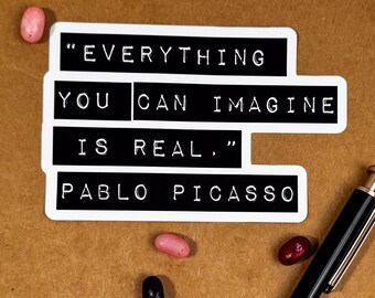 Quote Stickers, Picasso Quote, Everything You Can Imagine, Laptop Sticker