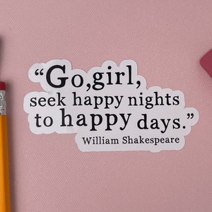 Shakespeare Quote Sticker: "Go Girl, Seek Happy Nights"