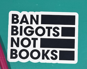 Laptop Stickers, Ban Bigots Not Books, Bookish Sticker