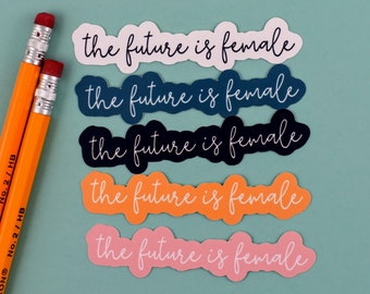 The Future is Female Sticker: Feminist Vinyl Decal