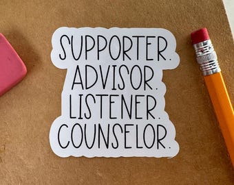 Gift for School Counselor, Supporter. Advisor. Listener. Counselor., Teacher Stickers