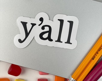 Y'all Sticker: Funny Waterproof Vinyl Decal