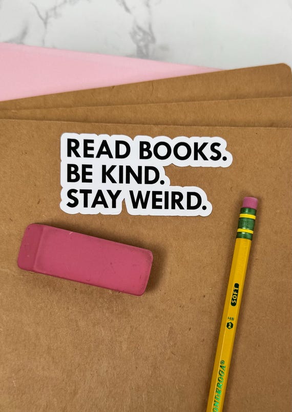 Bookish Stickers, Read Books. Be Kind. Stay Weird., Laptop Stickers
