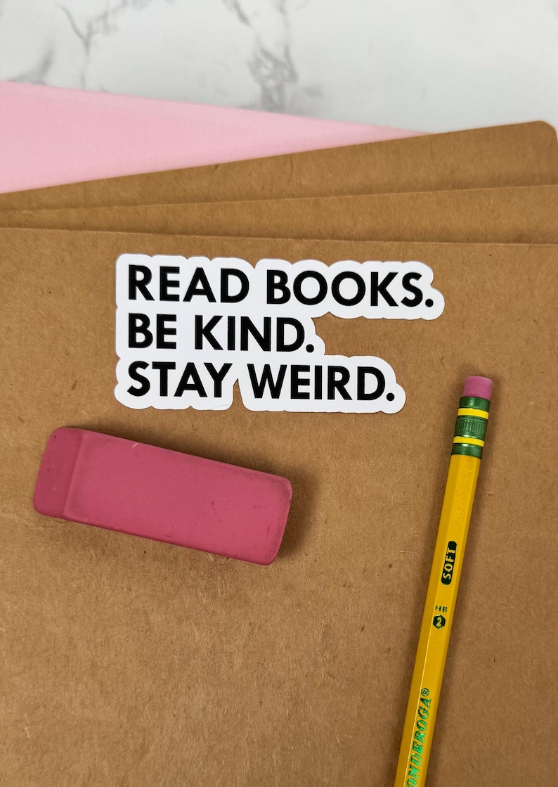 Bookish Stickers, Read Books. Be Kind. Stay Weird., Laptop Stickers image 1