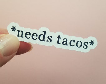Funny 'Needs Tacos' Laptop Sticker - Taco Lover Gift