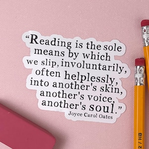 Book Club Gifts, Reading is the sole means, Joyce Carol Oates, Bookish Stickers