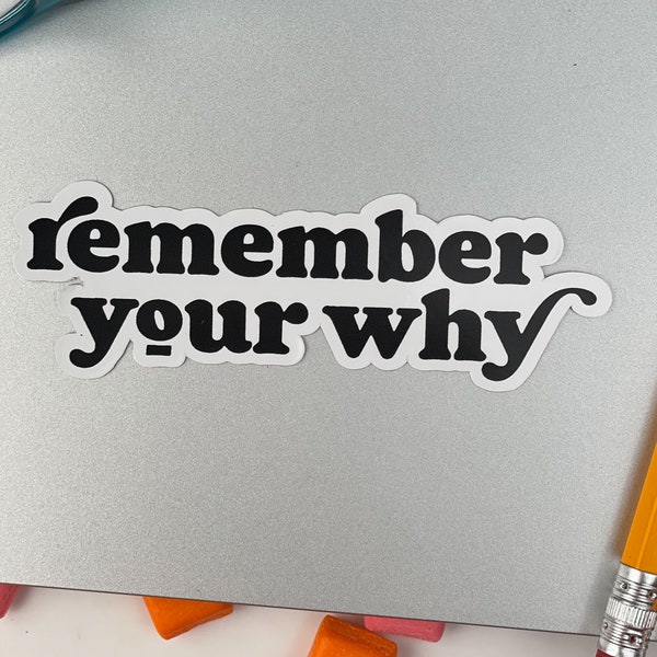 Teacher Stickers, Remember Your Why, Sticker for Hydro