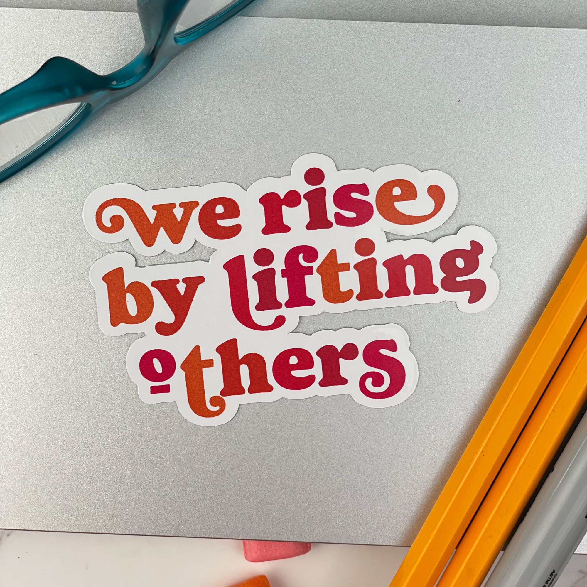 Laptop Stickers, We rise by lifting others, Teacher Stickers