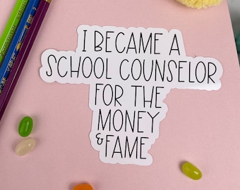 Teacher Stickers, I Became a School Counselor for the Money, Mental Health Stickers